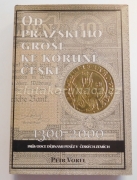Od Pražského groše ke koruně české 1300 -2000 