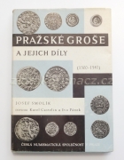 Pražské groše a jejich díly 1300 -1547 